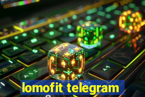 lomofit telegram